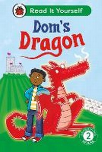 Enlarge image Cover: Dom's Dragon: Read It Yourself - Level 2 Developing Reader - Ladybird