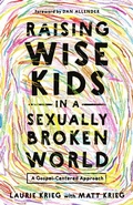 Cover: Raising Wise Kids in a Sexually Broken World - Inter-Varsity Press,US