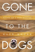 Cover: Gone To The Dogs - Archway Publishing