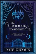 Cover: The Haunted Tournament (Hidden Legends: College of Witchcraft Short Story) - Crystallite Publishing LLC
