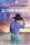 Cover: Das Geheimnis des Cowboy-Milliard&auml;rs (Die Milliard&auml;rsbr&uuml;der von Kissing Oaks, #4) - Virtual Bookseller, LLC