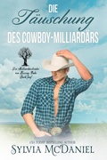 Cover: Die falsche Identit&auml;t des Cowboy-Milliard&auml;rs (Die Milliard&auml;rsbr&uuml;der von Kissing Oaks, #5) - Virtual Bookseller, LLC