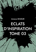 Cover: Eclats d'Inspiration Tome 03 - BoD - Books on Demand