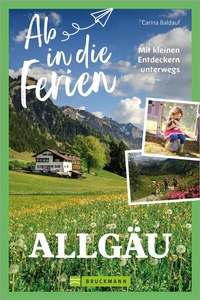 Abbildung von: Ab in die Ferien Allgäu - Bruckmann Verlag