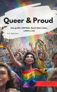 Abbildung von: Queer & Proud  Das große LGBTQIA+ Buch über Liebe, Leben, Lust - neobooks