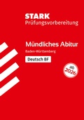 Cover: STARK Deutsch BF - M&uuml;ndliche Abiturpr&uuml;fung ab 2026 BW - Pr&uuml;fungsvorbereitung - Stark Verlag