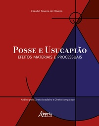 Abbildung von: Posse e Usucapião: Efeitos Materiais e Processuais (Análise pelo Direito Brasileiro e Direito Comparado) - Editora Appris