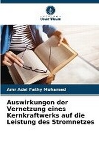 Abbildung von: Auswirkungen der Vernetzung eines Kernkraftwerks auf die Leistung des Stromnetzes - Verlag Unser Wissen