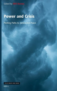 Enlarge image Cover: Power and Crisis: Plotting Paths to Justice and Peace - Brill