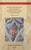 Cover: Tuscan and Genoese Aspirations to Transoceanic Trade (17th Century) - Brill