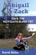 Cover: Abigail & Zack Save the Not-Quite-Blind-Yet - David Rider