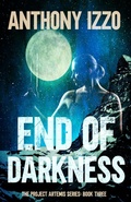 Cover: End of Darkness: The Project Artemis Series Book Three - White Knuckle Books
