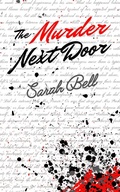 Cover: The Murder Next Door - Sarah Bell