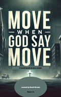 Cover: Move When God Say Move - David Brooks