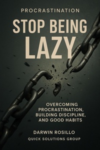 Abbildung von: Procrastination, Stop Being Lazy: Guide to Cultivating Discipline and Good Habits - Quick Solutions