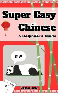 Enlarge image Cover: Super Easy Chinese - A Beginner's Guide - Tatia Kvikvinia