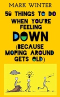 Cover: 50 Things To Do When You're Feeling Down - Mark Winter