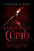Cover: Carnivorous Cupid (Angry Greek Gods, #1) - Stephanie Rose