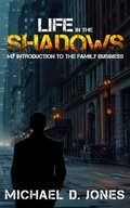 Cover: Life in the Shadows - Jones Literary Press, LLC