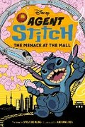 Cover: Disney Agent Stitch: The Menace at the Mall - Random House/Disney