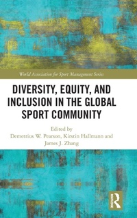 Enlarge image Cover: Diversity, Equity, and Inclusion in the Global Sport Community - Routledge
