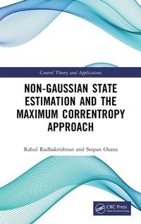 Enlarge image Cover: Non Gaussian State Estimation and the Maximum Correntropy Approach - CRC Press
