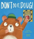 Cover: Don't Do It, Doug! - Tiger Tales