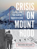 Cover: Crisis on Mount Hood - Mountaineers Books