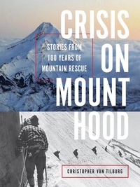 Abbildung von: Crisis on Mount Hood - Mountaineers Books