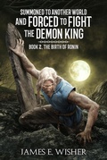 Cover: The Birth of Ronin (Summoned To Another World And Forced To Fight The Demon King, #2) - Sand Hill Publishing