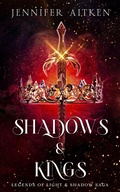 Cover: Shadows & Kings (Legends of Light & Shadows Saga, #3) - jennifer aitken