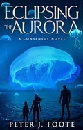 Cover: Eclipsing the Aurora - Peter Foote