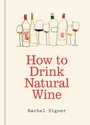 Cover: How to Drink Natural Wine - MITCHELL BEAZLEY
