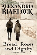 Cover: Bread, Roses and Dignity - BlueMere Books