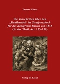 Cover: Die Vorschriften &uuml;ber den "Raufhandel" im "Strafgesezbuch f&uuml;r das K&ouml;nigreich Baiern" von 1813 (Erster Theil, Art. 153-156) - Kovac, Dr. Verlag