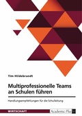 Cover: Multiprofessionelle Teams an Schulen f&uuml;hren - GRIN Verlag