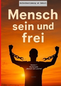 Abbildung von: Mensch sein und frei" - Selbstbestimmung ab Geburt - tredition