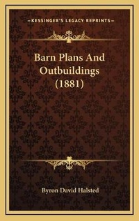 Abbildung von: Barn Plans And Outbuildings (1881) - Kessinger Publishing