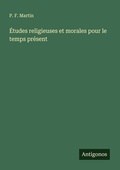 Cover: Etudes religieuses et morales pour le temps present - Antigonos Verlag