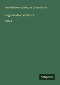 Cover: Le guide des p&eacute;cheurs - Antigonos Verlag