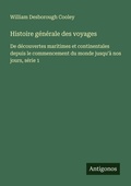 Cover: Histoire g&eacute;n&eacute;rale des voyages - Antigonos Verlag