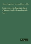 Cover: Les oeuvres et meslanges poetiques d'Estienne Iodelle, sieur du Lymodin - Antigonos Verlag