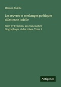 Cover: Les &iquest;vvres et meslanges po&eacute;tiques d'Estienne Iodelle - Antigonos Verlag