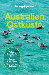 Abbildung von: LONELY PLANET Reiseführer E-Book Australien Ostküste - Lonely Planet Deutschland ein Imprint von MAIRDUMONT