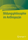 Cover: Bildungsphilosophie im Anthropoz&auml;n - Palgrave Macmillan