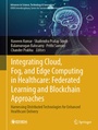 Cover: Integrating Cloud, Fog, and Edge Computing in Healthcare: Federated Learning and Blockchain Approaches - Springer