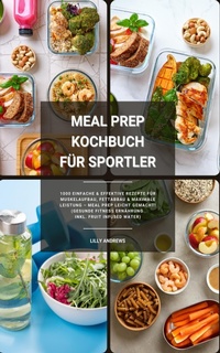 Abbildung von: Meal Prep Kochbuch Sportler: 1000 Rezepte für Muskelaufbau - XinXii
