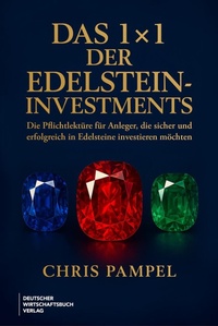 Abbildung von: Das 1x1 der Edelstein-Investments - Deutscher Wirtschaftsbuch Verlag