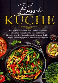 Abbildung von: Basische Küche - Lucid Page Media