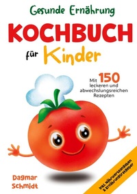 Abbildung von: Kochbuch für Kinder - Gesunde Ernährung leicht gemacht - Lucid Page Media